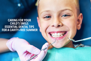Caring for Your Child's Smile Essential Dental Tips for a Cavity-Free Summer